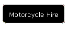 Motorcycle Hire